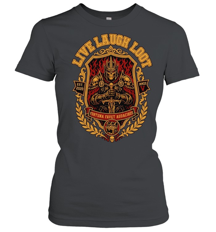 Live Laugh Loot fortuna favet audacibus est n mmxx v skeleton knight armor T Classic Women's T-shirt