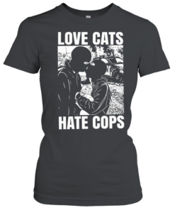 Love cats hate Cops T Classic Women's T-shirt