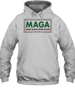 Maga make algae grow again  Unisex Hoodie