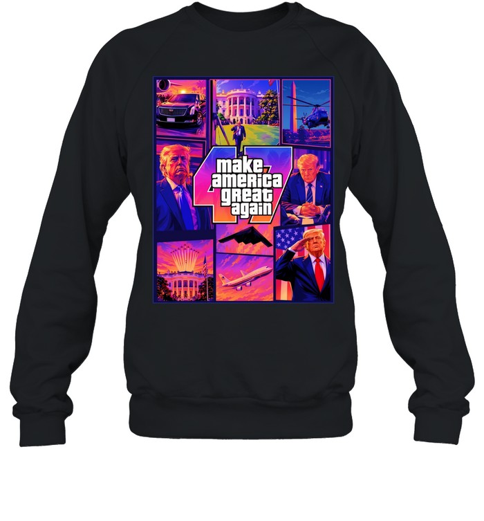 Make America Great Again GTA 47 T Unisex Sweatshirt