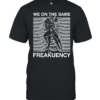 Man and woman we on the same freakuency Classic Men's T-shirt