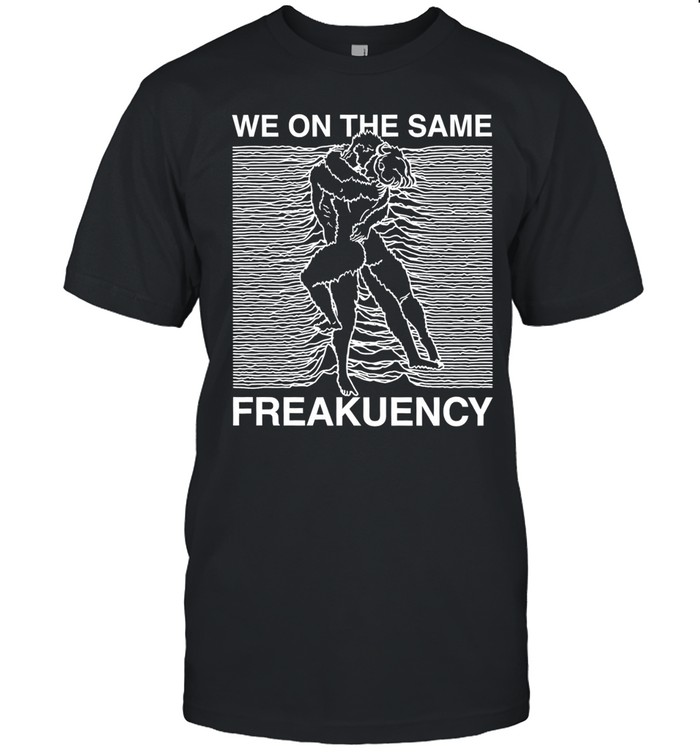 Man and woman we on the same freakuency Classic Men's T-shirt
