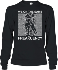 Man and woman we on the same freakuency Long Sleeved T-shirt