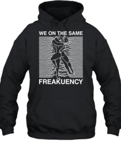 Man and woman we on the same freakuency Unisex Hoodie