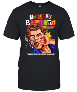 Man unlucky bastard powered by lipstick and fury T Classic Men's T-shirt