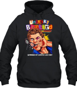 Man unlucky bastard powered by lipstick and fury T Unisex Hoodie