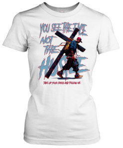 Man you see the face not the hustle take up your cross and follow me Classic Women's T-shirt