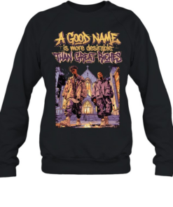 Men a good name is more desirable than great riches  Unisex Sweatshirt