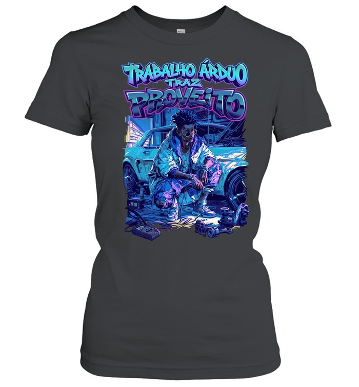 Men trabalho arduo traz proveito Classic Women's T-shirt