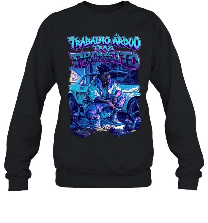 Men trabalho arduo traz proveito Unisex Sweatshirt