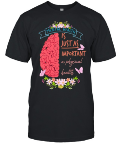 Mental health is just as important as physical health  Classic Men's T-shirt