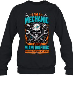 Miami Dolphins I Am A Mechanic Running Through My Veins Skeleton T Unisex Sweatshirt