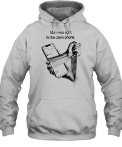 Mom was right it’s the damn phone knife T Unisex Hoodie
