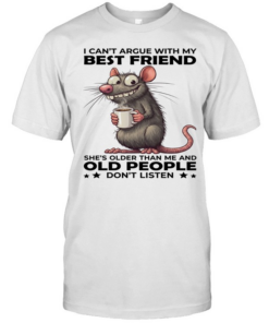 Mouse I Can't Argue With My Best Friend She's Older Than Me And Old People Don't Listen  Classic Men's T-shirt