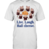 Mouse live laugh hail cheese all hail the mighty cheese T Classic Men's T-shirt