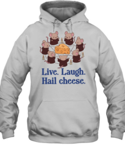 Mouse live laugh hail cheese all hail the mighty cheese T Unisex Hoodie