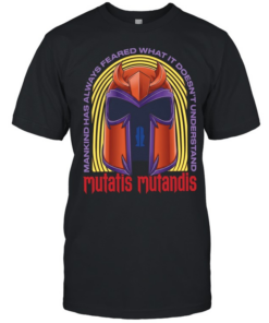 Mutatis Mutandis Mankind has always feared what it doesn’t understand  Classic Men's T-shirt