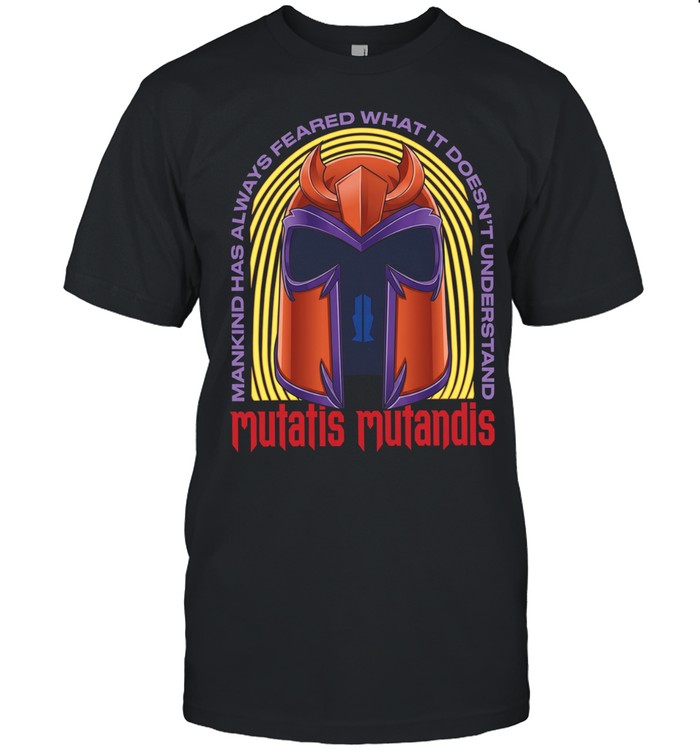 Mutatis Mutandis Mankind has always feared what it doesn’t understand Classic Men's T-shirt
