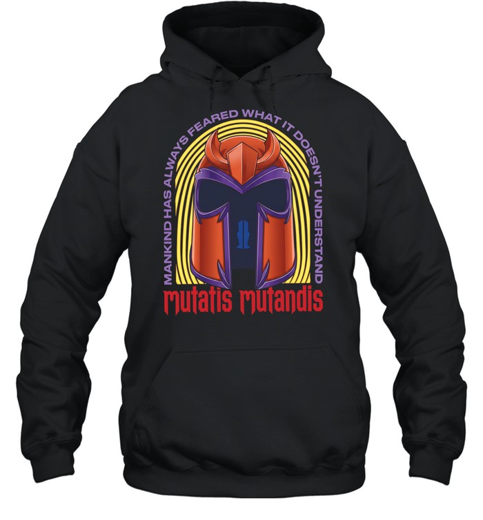 Mutatis Mutandis Mankind has always feared what it doesn’t understand Unisex Hoodie