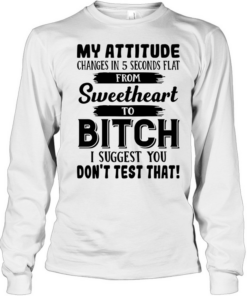 My Attitude Changes In 5 Seconds Flat T Long Sleeved T-shirt
