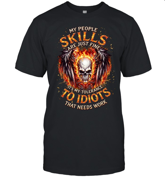 My People Skills Are Just Fine It's My Tolerance To Idiots That Needs Work T Classic Men's T-shirt