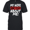 My Wife Don't Play About Me Classic Men's T-shirt