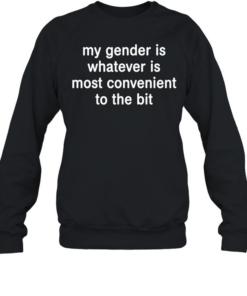 My gender is whatever most convenient to the bit Unisex Sweatshirt