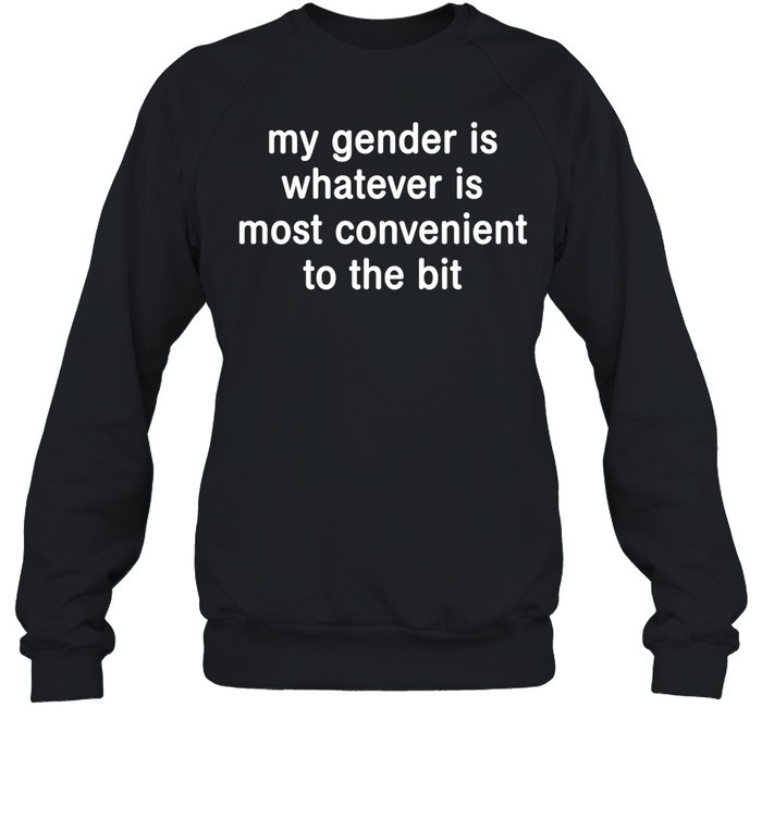 My gender is whatever most convenient to the bit Unisex Sweatshirt