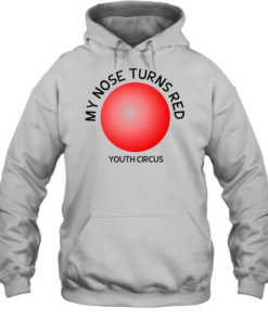My nose turns red youth circus funny  Unisex Hoodie