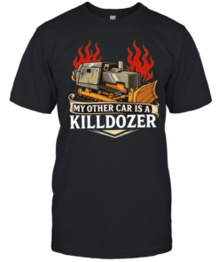 My other car is a killdozer  Classic Men's T-shirt
