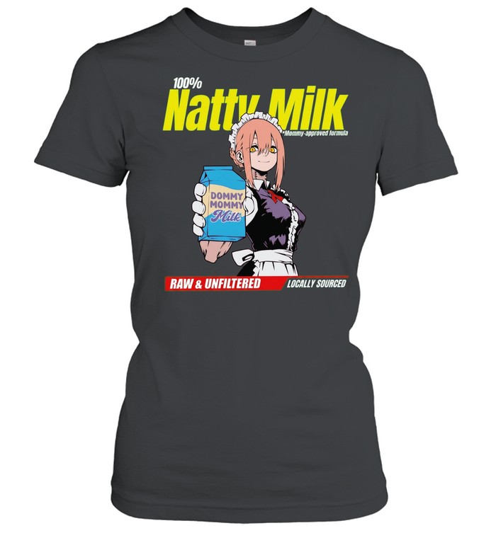 Natty Milk Dommy Dommy Milk Raw & Unfiltered Locally Sourced T Classic Women's T-shirt