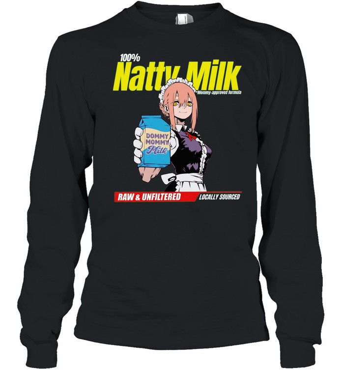 Natty Milk Dommy Dommy Milk Raw & Unfiltered Locally Sourced T Long Sleeved T-shirt