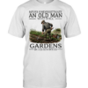 Never underestimate an old man who still gardens in his seventies  Classic Men's T-shirt