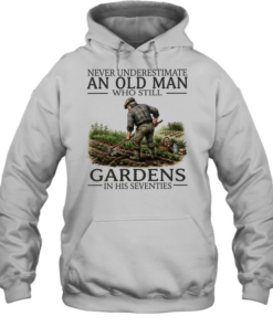 Never underestimate an old man who still gardens in his seventies Unisex Hoodie
