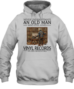 Never underestimate an old man who still loves vinyl records in his seventies Unisex Hoodie