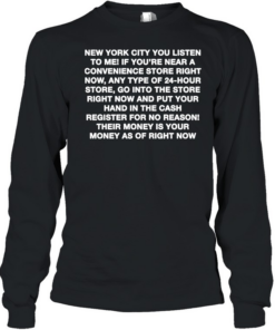 New York City You Listen To Me T Long Sleeved T-shirt