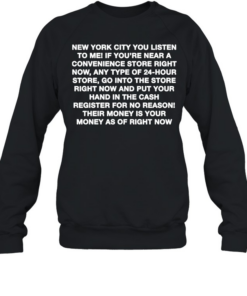 New York City You Listen To Me T Unisex Sweatshirt