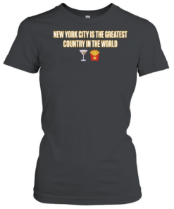 New York city is the greatest country in the world T Classic Women's T-shirt