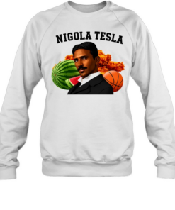 Nigola Tesla Watermelon Fried Chicken Basketball T Unisex Sweatshirt