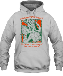 No borders no walls mig ration is the right of all life on earth Unisex Hoodie