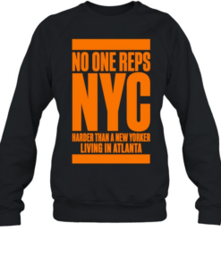 No one reps NYC harder than a new yorker living in Atlanta T Unisex Sweatshirt