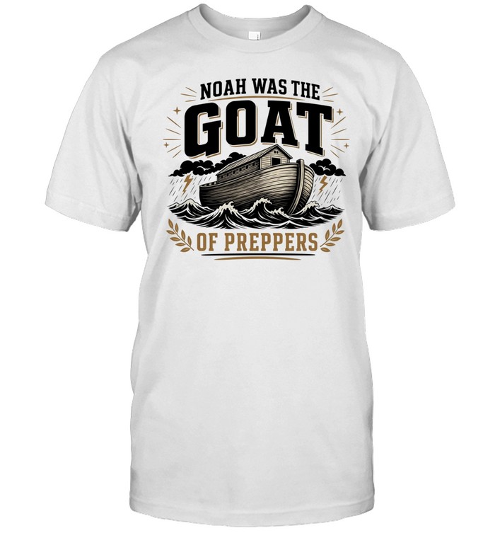 Noah was the GOAT of preppers ark bible survivalist Christian religious T Classic Men's T-shirt