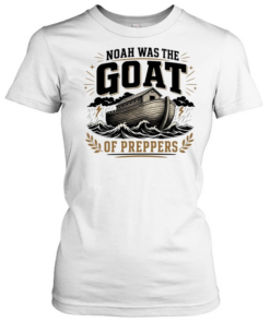 Noah was the GOAT of preppers ark bible survivalist Christian religious T Classic Women's T-shirt