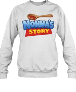 Nonna’s Story parody T Unisex Sweatshirt