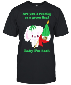 Nonomochi are you a red flag or a green flag bayby I’m both  Classic Men's T-shirt