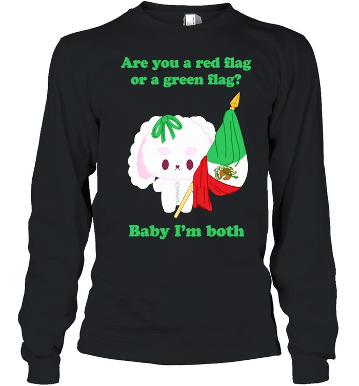 Nonomochi are you a red flag or a green flag bayby I’m both Long Sleeved T-shirt