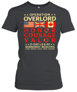 Operation Overlord Honor Courage Valor D-Day 6.6.44 Normandy Beaches  Classic Women's T-shirt
