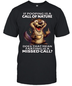 Otter If Pooping Is A Call Of Nature Does That Mean Farting Is A Missed Call  Classic Men's T-shirt