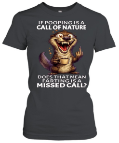 Otter If Pooping Is A Call Of Nature Does That Mean Farting Is A Missed Call Classic Women's T-shirt