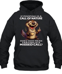 Otter If Pooping Is A Call Of Nature Does That Mean Farting Is A Missed Call Unisex Hoodie